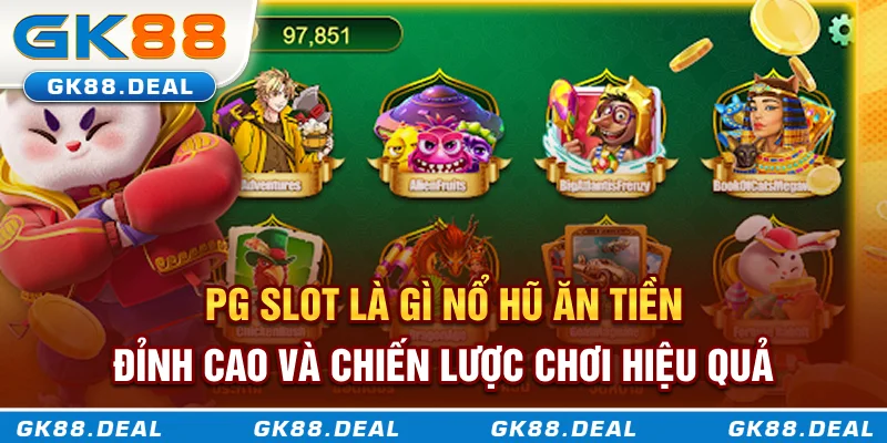 PG Slot - Sảnh Nổ Hũ Ăn Tiền Đỉnh Cao Và Chiến Lược Chơi Hiệu Quả PG Slot là gì? Sảnh nổ hũ ăn tiền thật đỉnh cao và chiến lược chơi hiệu quả