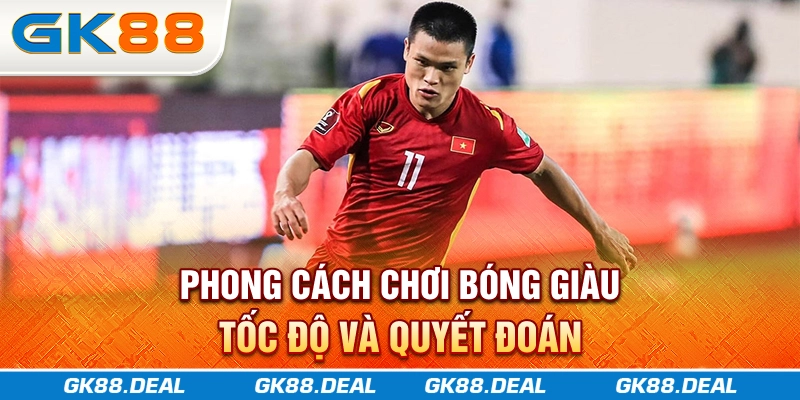 Phong cách chơi bóng giàu tốc độ và quyết đoán